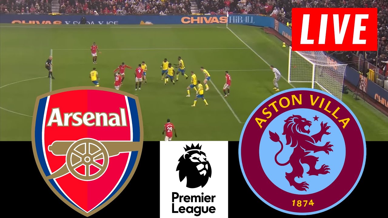 Arsenal vs Aston Villa live Stream Link